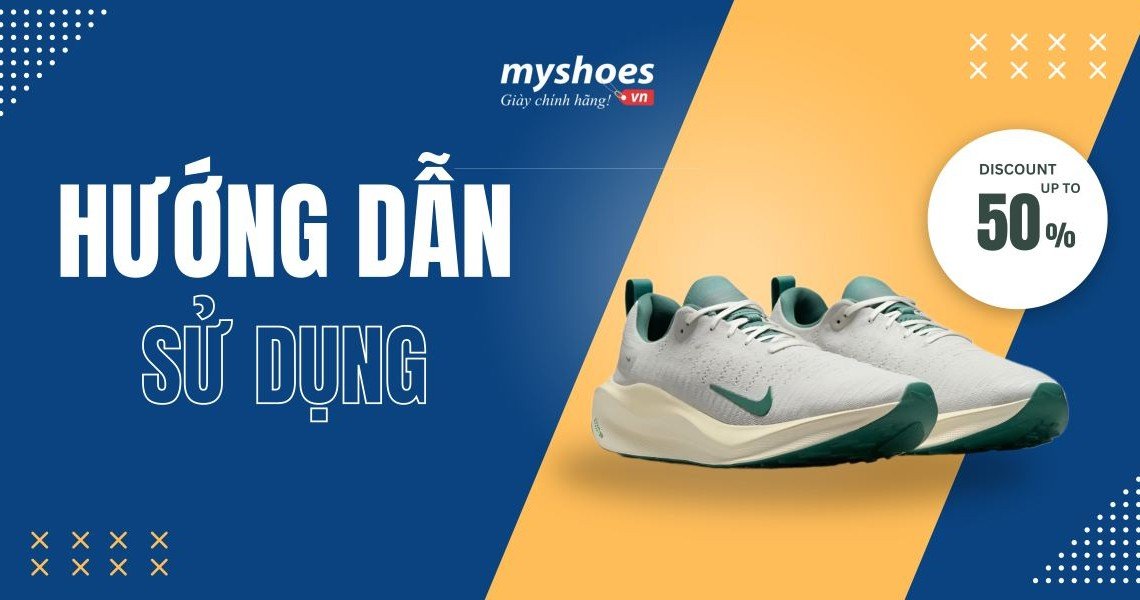 Hướng Dẫn Sử Dụng Và Bảo Quản Giày Đúng Tiêu Chuẩn Myshoes