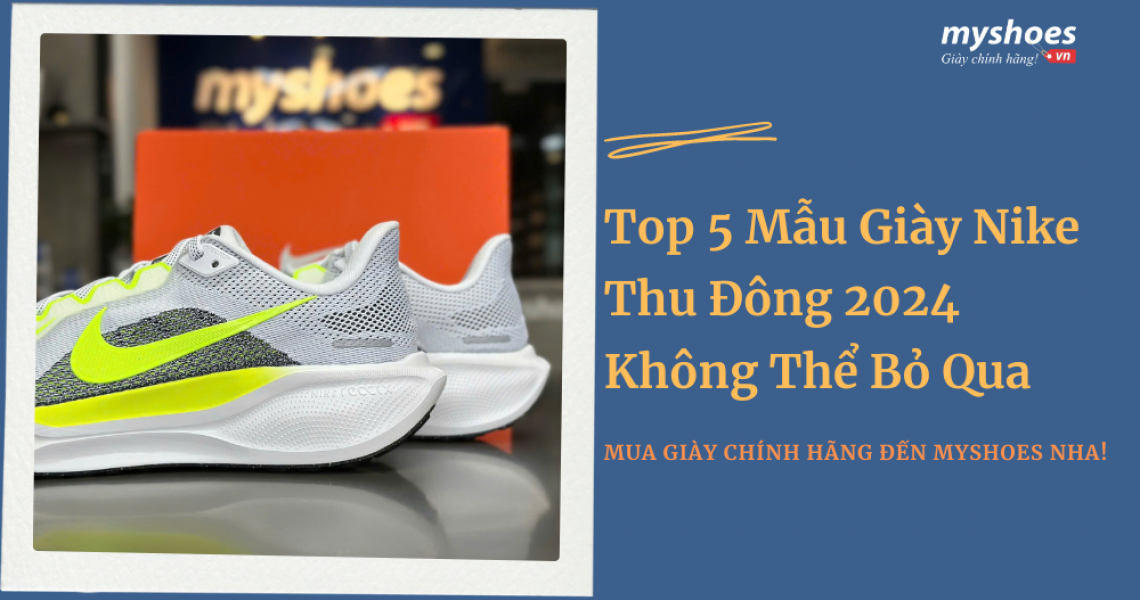 Top 5 Mẫu Giày Nike Thu Đông 2024 Không Thể Bỏ Qua