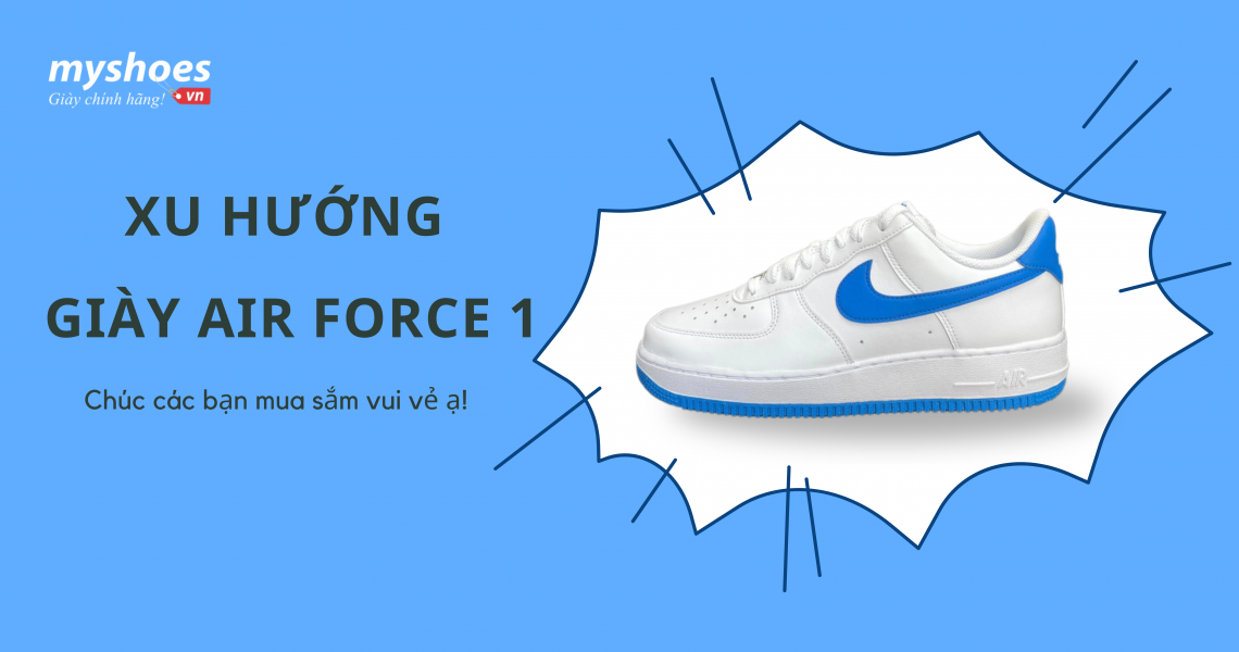 Xu Hướng Giày Sneaker Trắng – Tại Sao Giày Nike Air Force 1 Luôn Được Giới Trẻ Săn Đón?